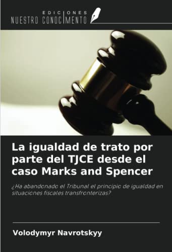 Stock image for La igualdad de trato por parte del TJCE desde el caso Marks and Spencer for sale by BuchWeltWeit Ludwig Meier e.K.