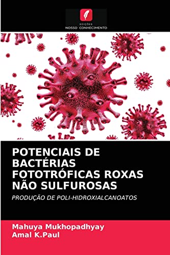 Imagen de archivo de POTENCIAIS DE BACTRIAS FOTOTRFICAS ROXAS NO SULFUROSAS: PRODUO DE POLI-HIDROXIALCANOATOS (Portuguese Edition) a la venta por Lucky's Textbooks