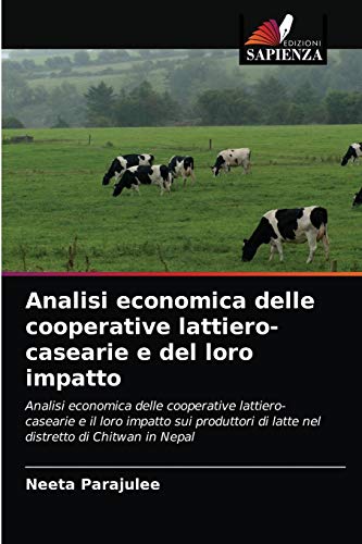 Imagen de archivo de Analisi economica delle cooperative lattiero-casearie e del loro impatto (Italian Edition) a la venta por Lucky's Textbooks