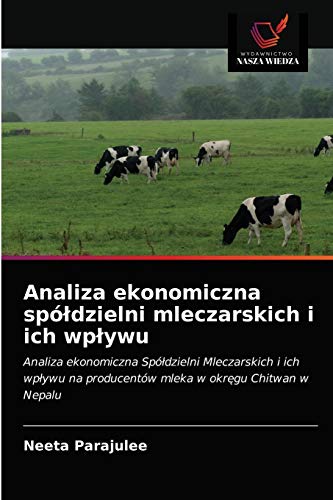 Imagen de archivo de Analiza ekonomiczna spldzielni mleczarskich i ich wplywu (Polish Edition) a la venta por Lucky's Textbooks