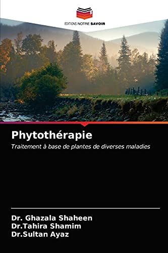 Stock image for Phytothrapie: Traitement  base de plantes de diverses maladies (French Edition) for sale by Lucky's Textbooks