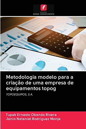 Imagen de archivo de Metodologia modelo para a criao de uma empresa de equipamentos topog: TOPOEQUIPOS, S.A. (Portuguese Edition) a la venta por Lucky's Textbooks