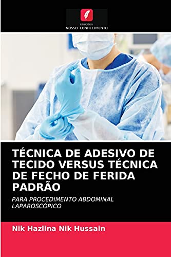 Stock image for TECNICA DE ADESIVO DE TECIDO VERSUS TECNICA DE FECHO DE FERIDA PADRAO for sale by Chiron Media