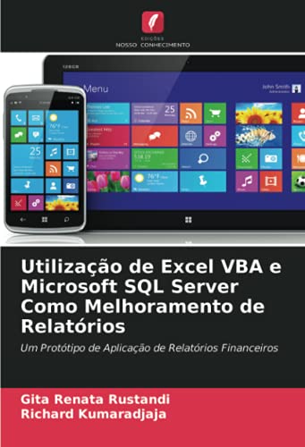 Stock image for Utilizao de Excel VBA e Microsoft SQL Server Como Melhoramento de Relatrios: Um Prottipo de Aplicao de Relatrios Financeiros (Portuguese Edition) for sale by Books Unplugged