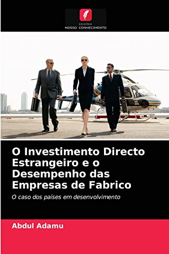 Stock image for O Investimento Directo Estrangeiro e o Desempenho das Empresas de Fabrico for sale by Chiron Media