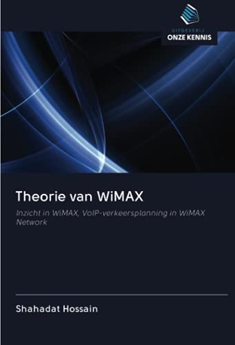9786202903851: Theorie van WiMAX: Inzicht in WiMAX, VoIP-verkeersplanning in WiMAX Network
