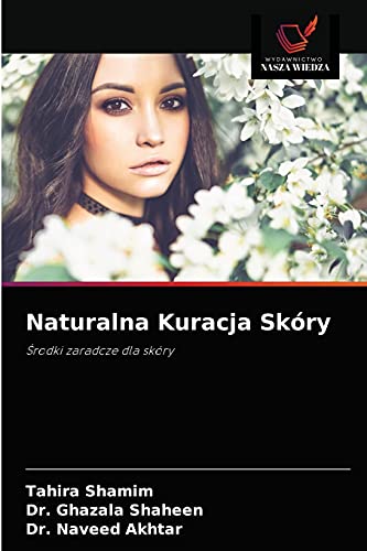 Stock image for Naturalna Kuracja Skry: ?rodki zaradcze dla skry (Polish Edition) for sale by Lucky's Textbooks