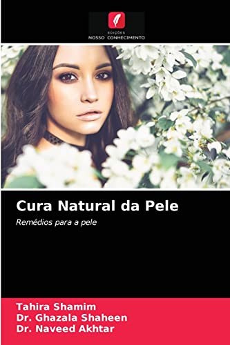 Stock image for Cura Natural da Pele: Remdios para a pele (Portuguese Edition) for sale by Lucky's Textbooks