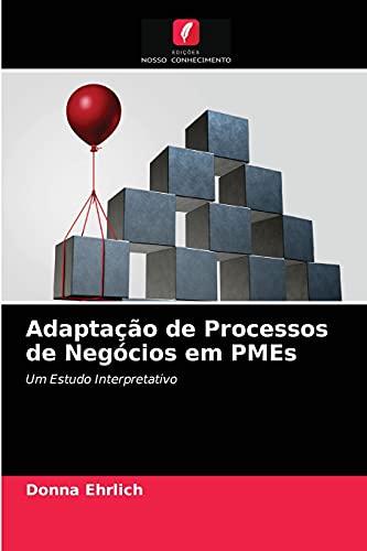Stock image for Adaptao de Processos de Negcios em PMEs: Um Estudo Interpretativo (Portuguese Edition) for sale by Lucky's Textbooks