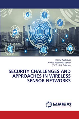 Stock image for SECURITY CHALLENGES AND APPROACHES IN WIRELESS SENSOR NETWORKS for sale by Lucky's Textbooks