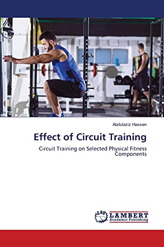 9786202918831: Effect of Circuit Training: Circuit Training on Selected Physical Fitness Components