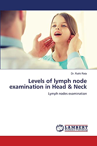 9786202918923: Levels of lymph node examination in Head & Neck: Lymph nodes examination
