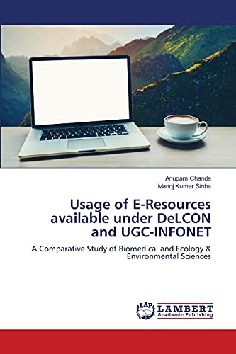 Stock image for Usage of E-Resources available under DeLCON and UGC-INFONET: A Comparative Study of Biomedical and Ecology & Environmental Sciences for sale by Lucky's Textbooks