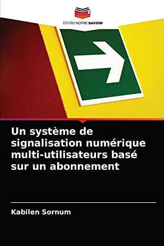 Stock image for Un systme de signalisation numrique multi-utilisateurs bas sur un abonnement (French Edition) for sale by Lucky's Textbooks