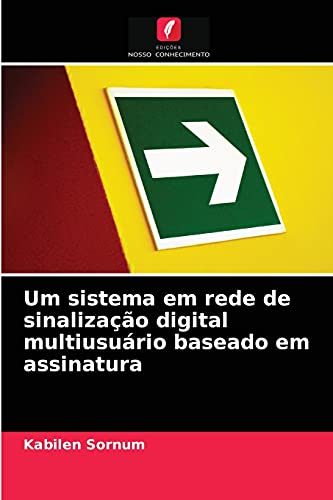 Stock image for Um sistema em rede de sinalizao digital multiusurio baseado em assinatura (Portuguese Edition) for sale by Lucky's Textbooks