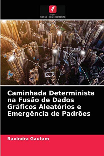 Imagen de archivo de Caminhada Determinista na Fuso de Dados Grficos Aleatrios e Emergncia de Padres (Portuguese Edition) a la venta por Lucky's Textbooks