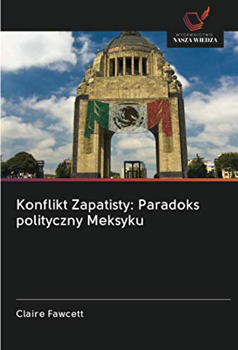 9786202948227: Konflikt Zapatisty: Paradoks polityczny Meksyku