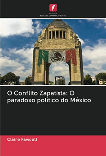 9786202948258: O Conflito Zapatista: O paradoxo poltico do Mxico