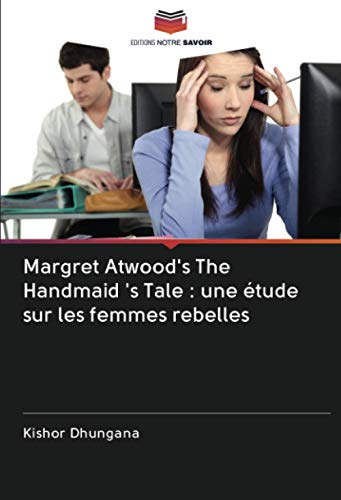 9786202949477: Margret Atwood's The Handmaid 's Tale : une tude sur les femmes rebelles