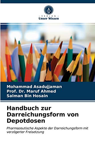 9786202955041: Handbuch zur Darreichungsform von Depotdosen: Pharmazeutische Aspekte der Darreichungsform mit verzgerter Freisetzung (German Edition)