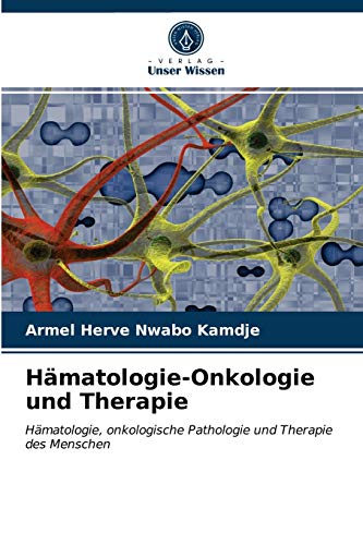 Stock image for Hmatologie-Onkologie und Therapie: Hmatologie, onkologische Pathologie und Therapie des Menschen (German Edition) for sale by Lucky's Textbooks