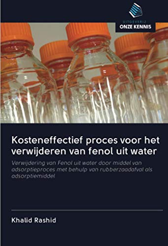 9786202959704: Kosteneffectief proces voor het verwijderen van fenol uit water: Verwijdering van Fenol uit water door middel van adsorptieproces met behulp van rubberzaadafval als adsorptiemiddel (Dutch Edition)