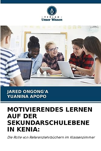 Imagen de archivo de MOTIVIERENDES LERNEN AUF DER SEKUNDARSCHULEBENE IN KENIA:: Die Rolle von Referenzlehrbchern im Klassenzimmer (German Edition) a la venta por Lucky's Textbooks