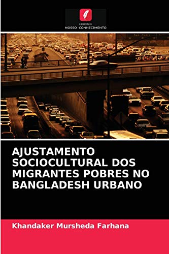 Stock image for Ajustamento Sociocultural DOS Migrantes Pobres No Bangladesh Urbano (Portuguese Edition) for sale by Lucky's Textbooks