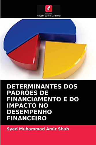 Stock image for DETERMINANTES DOS PADRES DE FINANCIAMENTO E DO IMPACTO NO DESEMPENHO FINANCEIRO (Portuguese Edition) for sale by Lucky's Textbooks