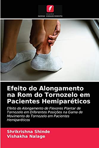 Beispielbild fr Efeito do Alongamento na Rom do Tornozelo em Pacientes Hemiparticos (Portuguese Edition) zum Verkauf von Lucky's Textbooks
