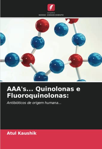 9786203001358: AAA's... Quinolonas e Fluoroquinolonas:: Antibiticos de origem humana...