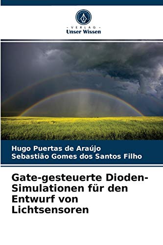 Stock image for Gate-gesteuerte Dioden-Simulationen fr den Entwurf von Lichtsensoren (German Edition) for sale by Lucky's Textbooks