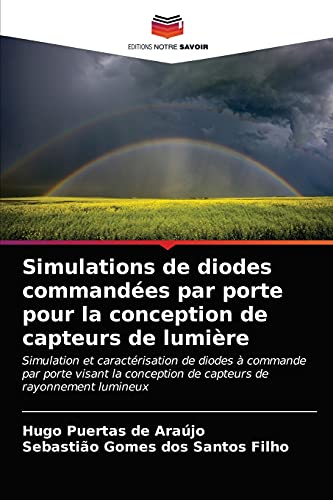 Stock image for Simulations de diodes commandes par porte pour la conception de capteurs de lumire (French Edition) for sale by Lucky's Textbooks
