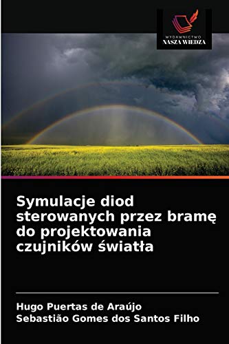 Stock image for Symulacje diod sterowanych przez bram? do projektowania czujnikw ?wiat?a (Polish Edition) for sale by Lucky's Textbooks