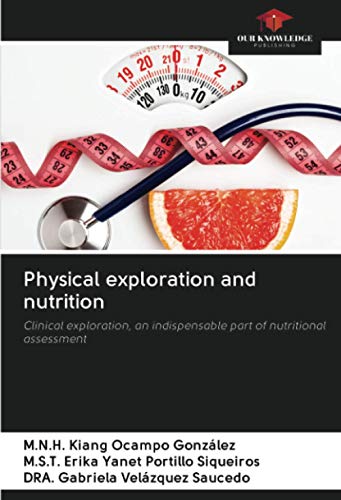 Stock image for Physical exploration and nutrition: Clinical exploration, an indispensable part of nutritional assessment for sale by Books Puddle