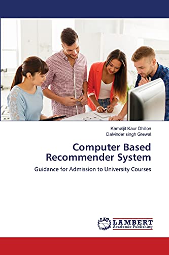 Stock image for Computer Based Recommender System: Guidance for Admission to University Courses for sale by Lucky's Textbooks