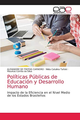 9786203030822: Polticas Pblicas de Educacin y Desarrollo Humano: Impacto de la Eficiencia en el Nivel Medio de los Estados Brasileos