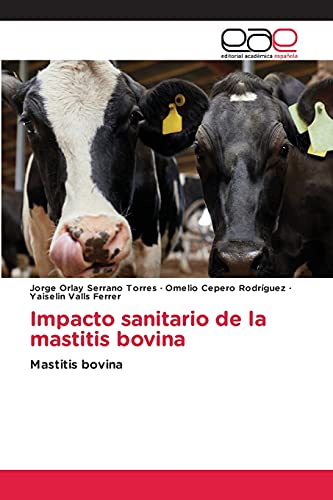 Beispielbild fr Impacto sanitario de la mastitis bovina: Mastitis bovina (Spanish Edition) zum Verkauf von Lucky's Textbooks