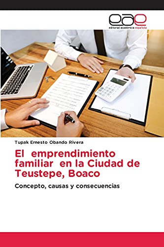 Imagen de archivo de El emprendimiento familiar en la Ciudad de Teustepe, Boaco: Concepto, causas y consecuencias (Spanish Edition) a la venta por Lucky's Textbooks