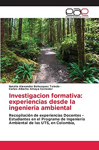 Imagen de archivo de Investigacion formativa: experiencias desde la ingenieria ambiental: Recopilacin de experiencias Docentes - Estudiantes en el Programa de Ingeniera . de las UTS, en Colombia, (Spanish Edition) a la venta por Lucky's Textbooks