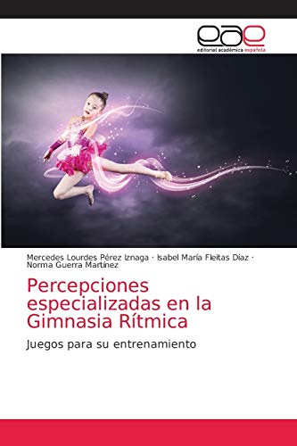 Imagen de archivo de Percepciones especializadas en la Gimnasia Rtmica (Spanish Edition) a la venta por Lucky's Textbooks