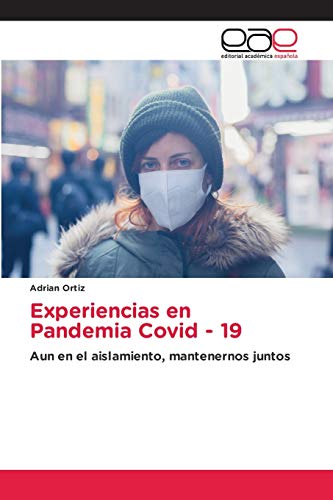 9786203032857: Experiencias en Pandemia Covid - 19: Aun en el aislamiento, mantenernos juntos (Spanish Edition)