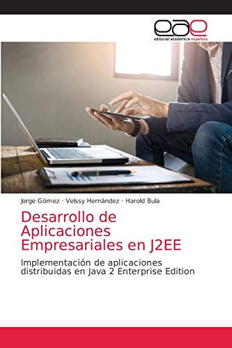 Beispielbild fr Desarrollo de Aplicaciones Empresariales en J2EE: Implementacin de aplicaciones distribuidas en Java 2 Enterprise Edition (Spanish Edition) zum Verkauf von Lucky's Textbooks