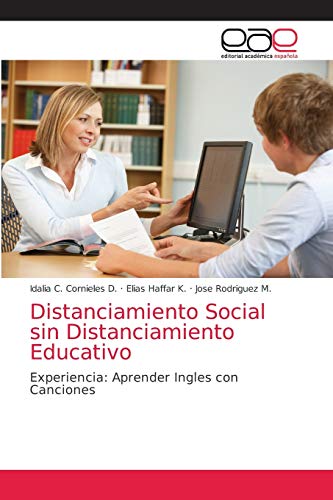 Stock image for Distanciamiento Social sin Distanciamiento Educativo: Experiencia: Aprender Ingles con Canciones (Spanish Edition) for sale by Lucky's Textbooks