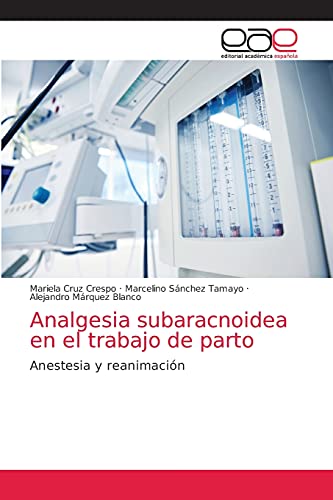 Imagen de archivo de Analgesia subaracnoidea en el trabajo de parto: Anestesia y reanimacin (Spanish Edition) a la venta por Lucky's Textbooks