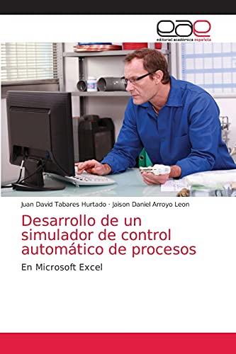 Stock image for Desarrollo de un simulador de control automtico de procesos: En Microsoft Excel (Spanish Edition) for sale by Lucky's Textbooks