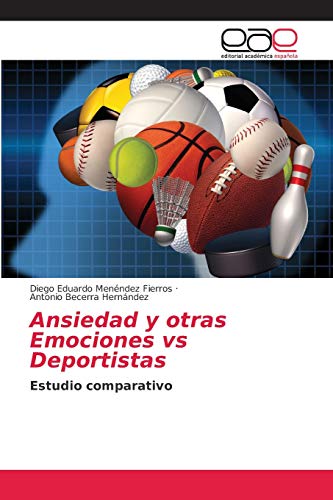 Imagen de archivo de Ansiedad y otras Emociones vs Deportistas: Estudio comparativo (Spanish Edition) a la venta por Lucky's Textbooks