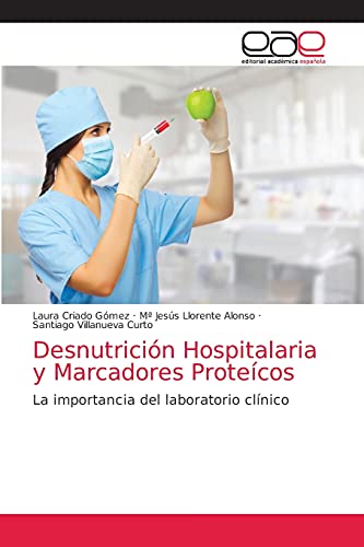 Beispielbild fr Desnutricin Hospitalaria y Marcadores Protecos (Spanish Edition) zum Verkauf von Lucky's Textbooks
