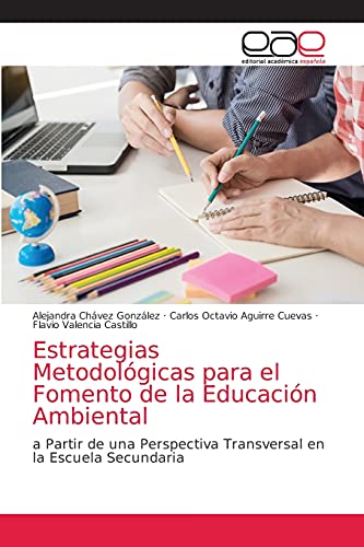 Stock image for Estrategias Metodolgicas para el Fomento de la Educacin Ambiental: a Partir de una Perspectiva Transversal en la Escuela Secundaria (Spanish Edition) for sale by Lucky's Textbooks