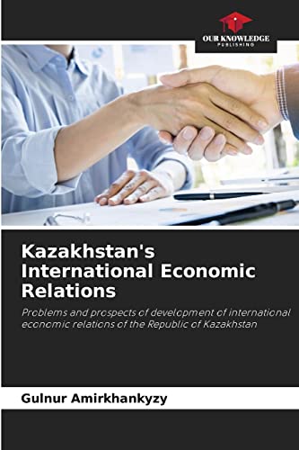Beispielbild fr Kazakhstan's International Economic Relations zum Verkauf von Chiron Media